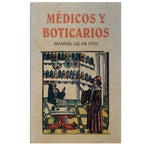 MÉDICOS Y BOTICARIOS. Gil de Oto, Manuel