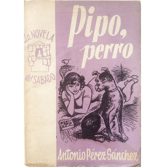 LA NOVELA DEL SÁBADO Nº 45: PIPO, PERRO. Pérez Sánchez, Antonio