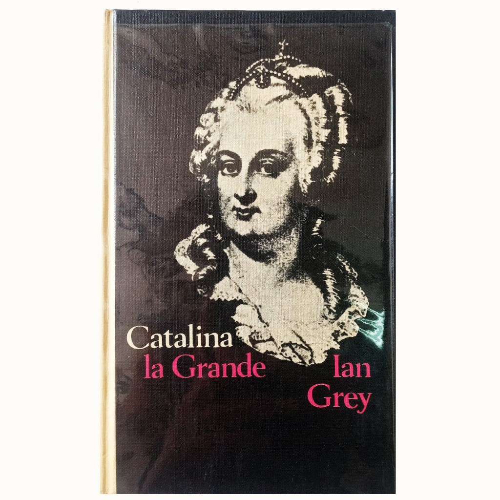 CATHERINE THE GREAT. Grey, Ian