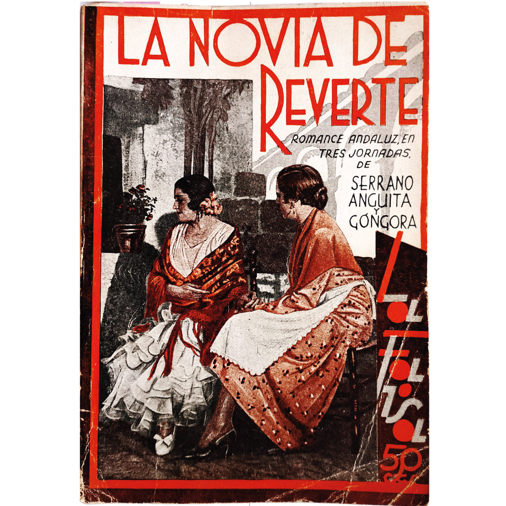 LA FARSA Nº 298: LA NOVIA DE REVERTE. Serrano Anguita, Francisco/ Góngora, Manuel de