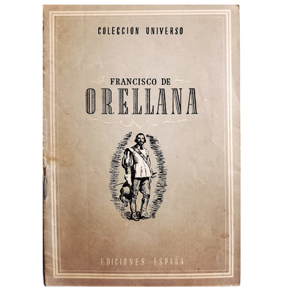 COLECCIÓN UNIVERSO: FRANCISCO DE ORELLANA