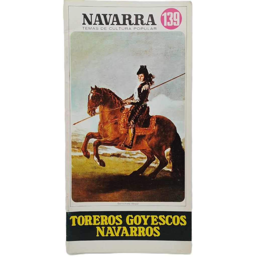 NAVARRA TEMAS DE CULTURA POPULAR Nº 139: TOREROS GOYESCOS NAVARROS. Campo Jesús, Luis del
