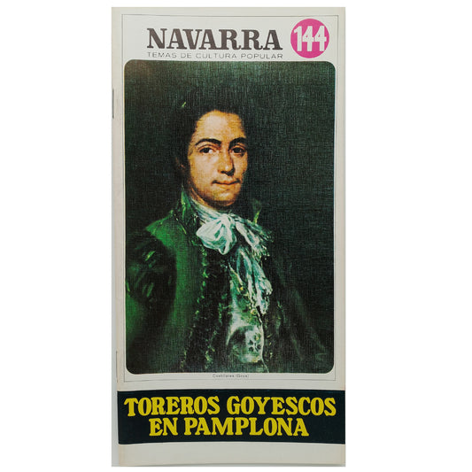 NAVARRA TEMAS DE CULTURA POPULAR Nº 144: TOREROS GOYESCOS EN PAMPLONA. Campo Jesús, Luis del