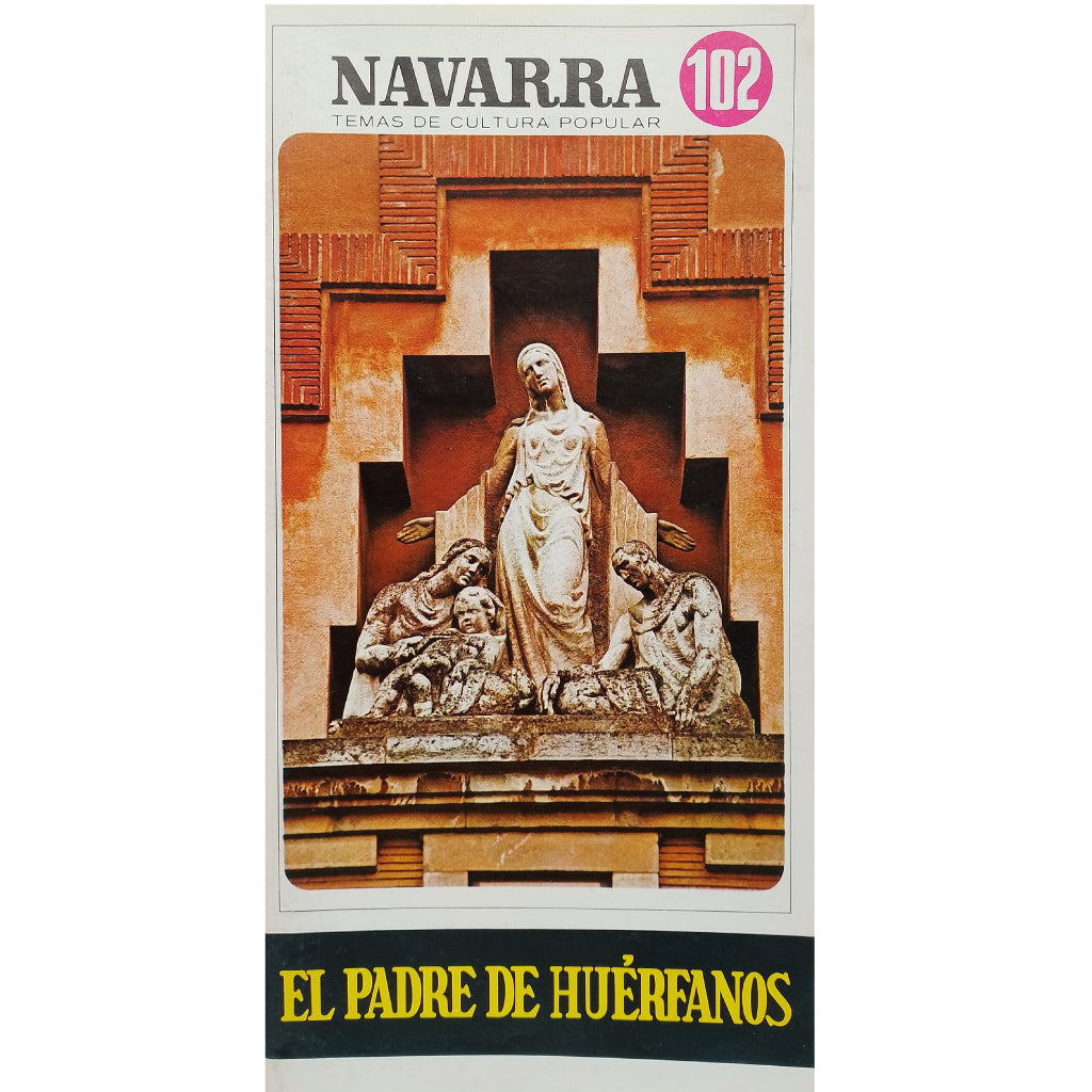 NAVARRA TEMAS DE CULTURA POPULAR Nº 102: EL PADRE DE HUÉRFANOS. Salinas Quijada, Francisco