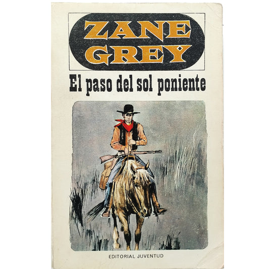 EL PASO DEL SOL PONIENTE. Grey, Zane