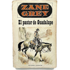EL PASTOR DE GUADALUPE. Grey, Zane