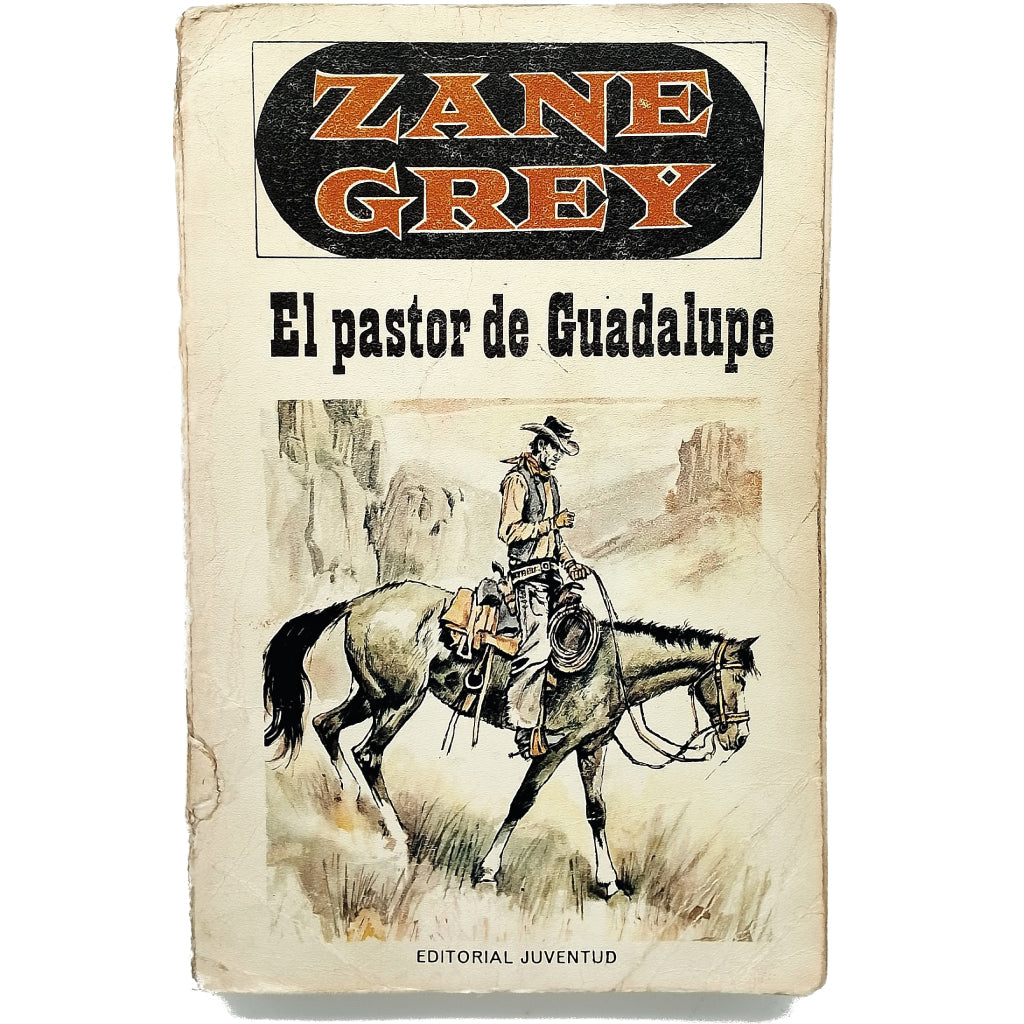 EL PASTOR DE GUADALUPE. Grey, Zane