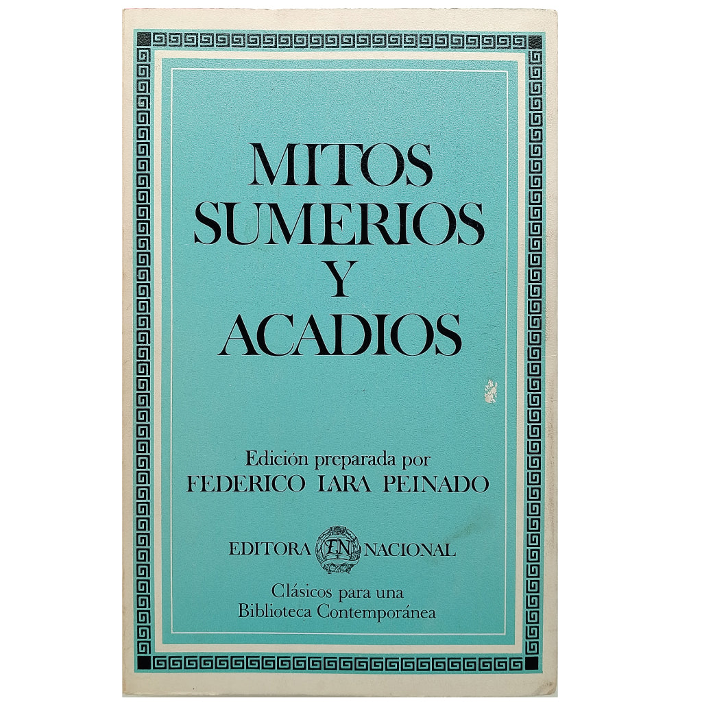 MITOS SUMERIOS Y ACADIOS. Lara Peinado, Federico