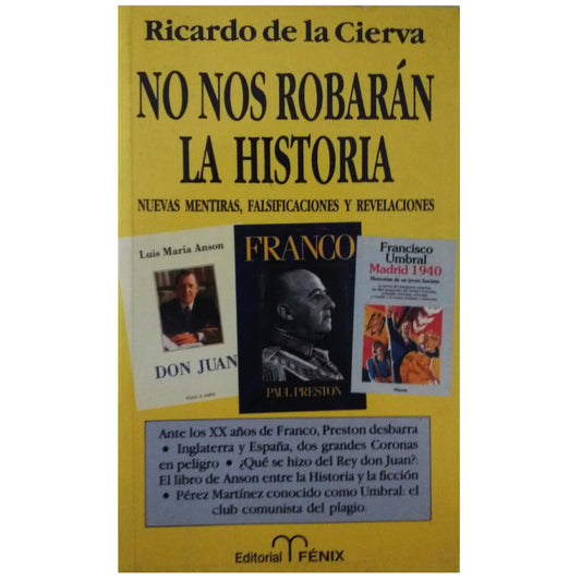 NO NOS ROBARÁN LA HISTORIA. Cierva, Ricardo de la (Dedicado)