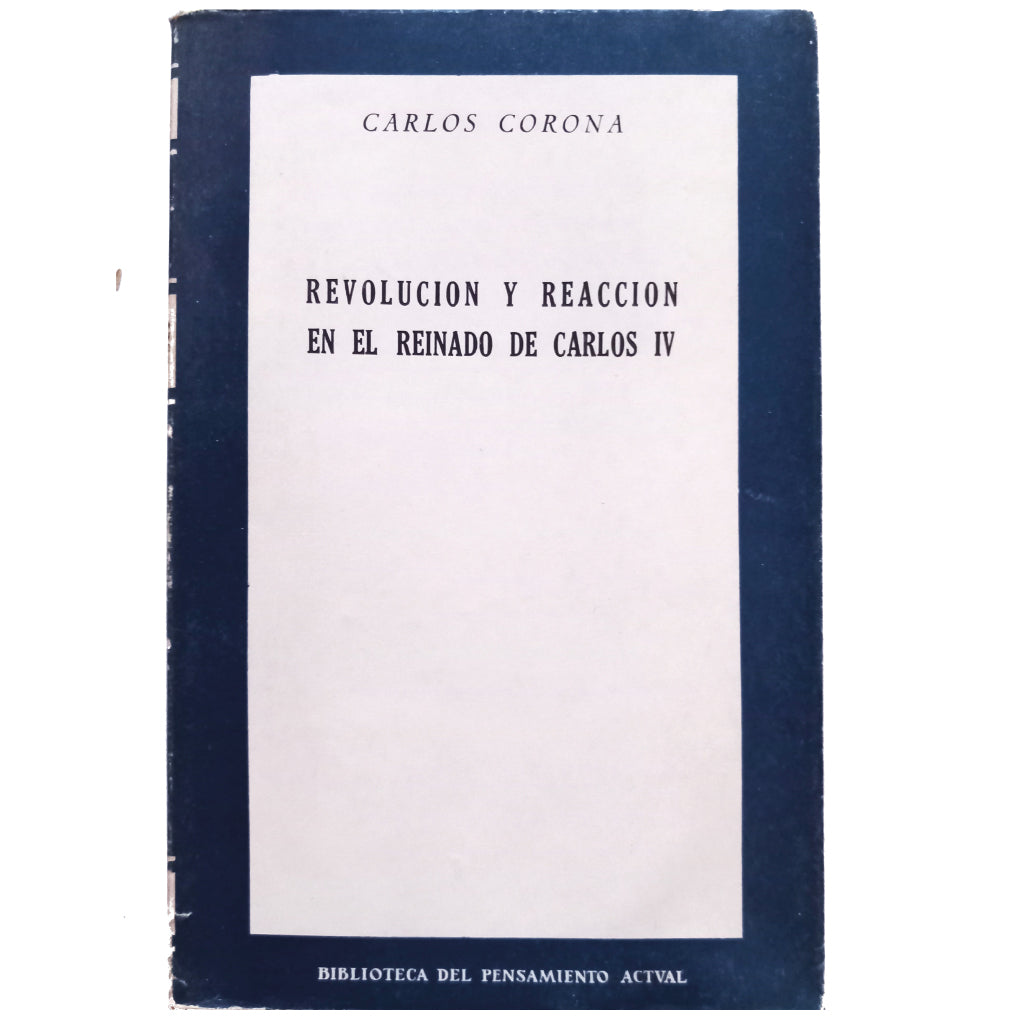 REVOLUCIÓN Y REACCIÓN EN EL REINADO DE CARLOS IV. Corona, Carlos