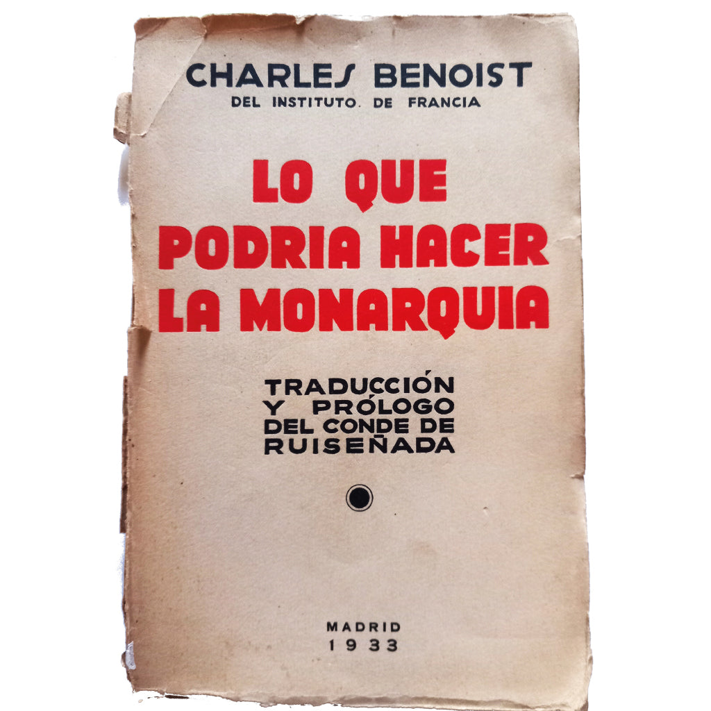 LO QUE PODRÍA HACER LA MONARQUÍA. Benoist, Charles