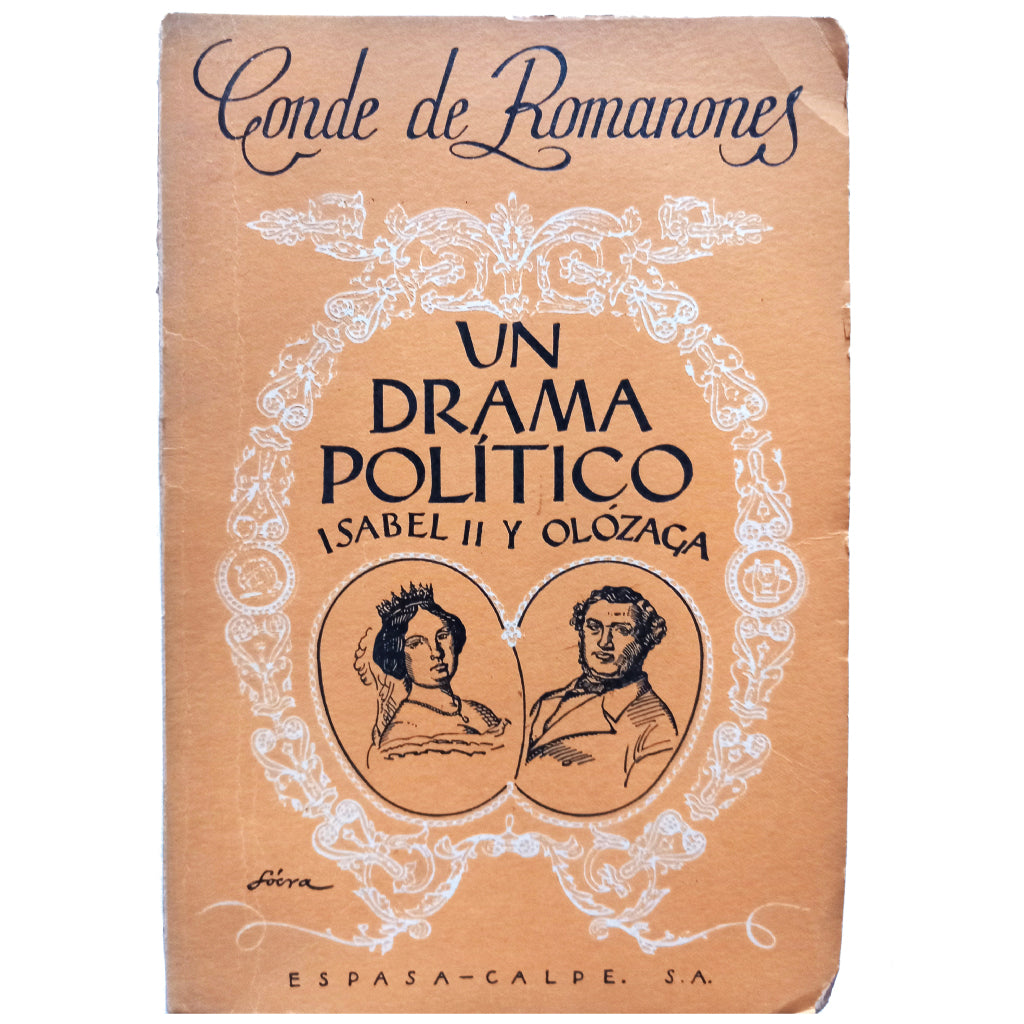 UN DRAMA POLÍTICO. ISABEL II Y OLOZAGA. Conde de Romanones