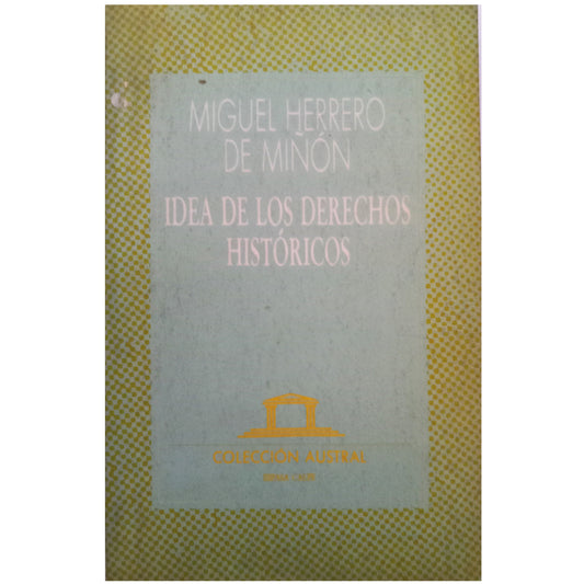 IDEA DE LOS DERECHOS HISTÓRICOS. Herrero de Miñón, Miguel