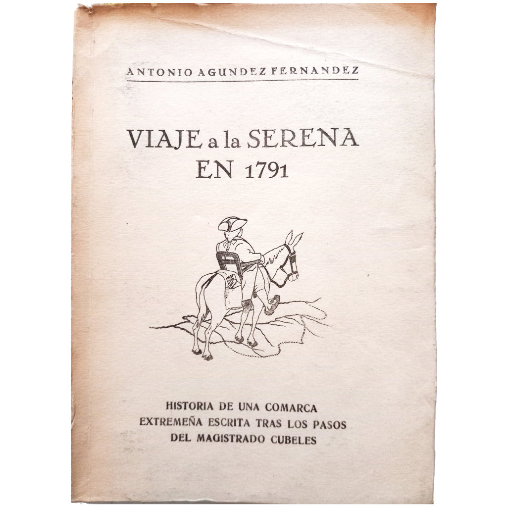 VIAJE A LA SERENA EN 1791. Agundez Fernández, Antonio