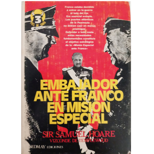 EMBAJADOR ANTE FRANCO EN MISIÓN ESPECIAL. Hoare, Sir Samuel (Vizconde de Templewood)