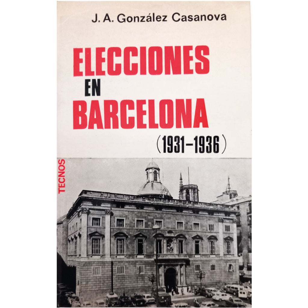 ELECCIONES EN BARCELONA (1931-1936). González Casanova, José A.