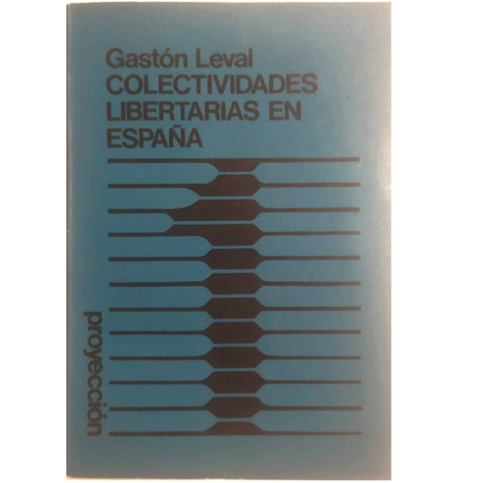 COLECTIVIDADES LIBERTARIAS EN ESPAÑA 1. Leval, Gastón