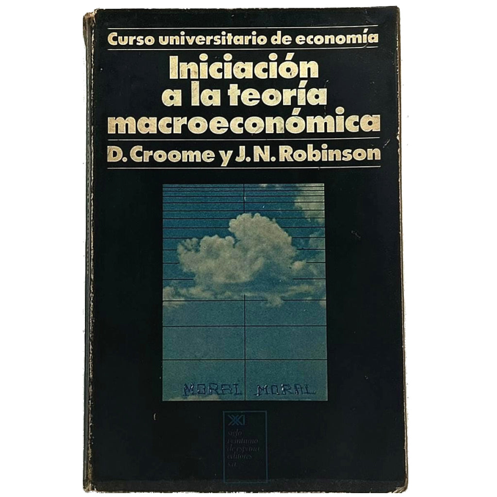 INICIACIÓN A LA TEORÍA MACROECONÓMICA. Croome, D./ Robinson J.N.