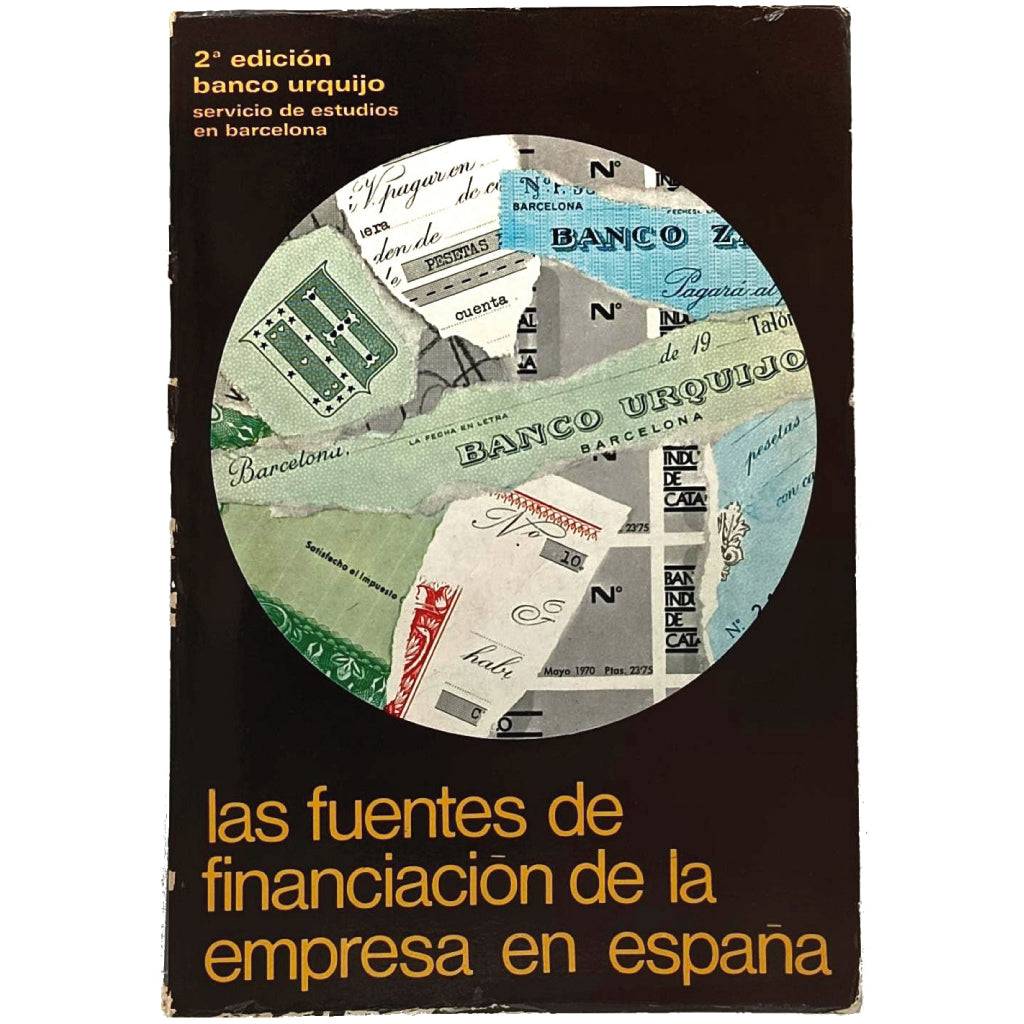 LAS FUENTES DE FINANCIACIÓN DE LA EMPRESA EN ESPAÑA. Banco Urquijo. Ser. de Estudios en Barcelona