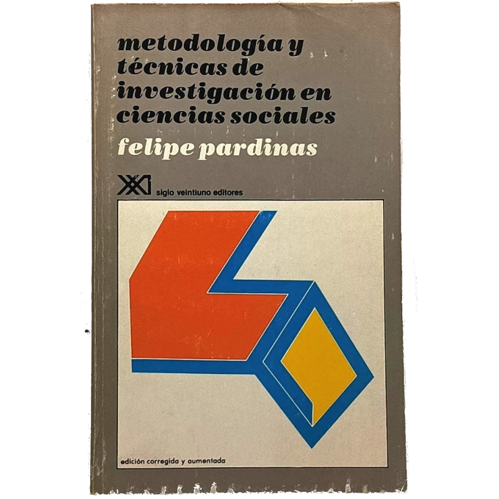 METODOLOGÍA Y TÉCNICAS DE INVESTIGACIÓN EN CIENCIAS SOCIALES. Pardinas, Felipe