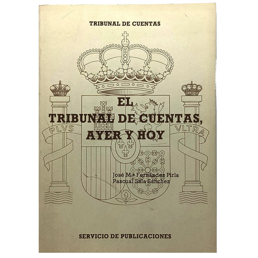 EL TRIBUNAL DE CUENTAS, AYER Y HOY. Fernández Pirla, José María/ Sala Sánchez, Pascual