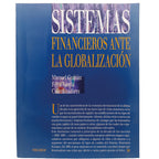 SISTEMAS FINANCIEROS ANTE LA GLOBALIZACIÓN. Guitián, Manuel/ Varela, Félix (Coordinadores)