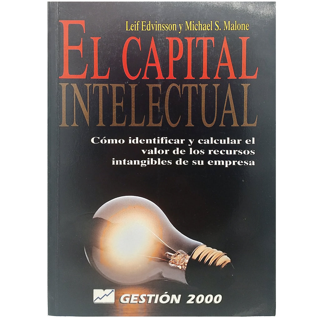 EL CAPITAL INTELECTUAL. Edvinsson, Leif/ Malona, Michael S.