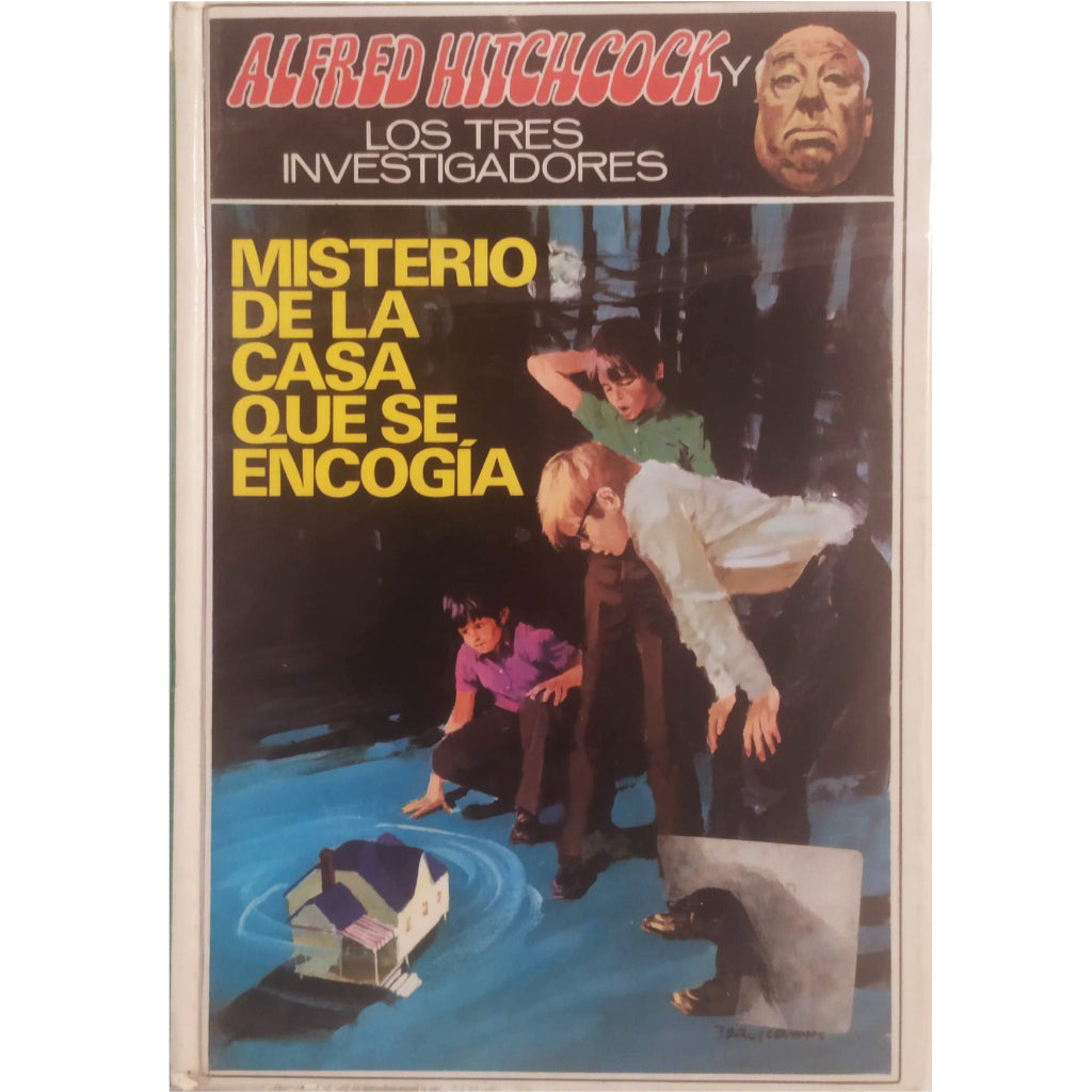 ALFRED HITCHCOCK Y LOS TRES INVESTIGADORES EN MISTERIO DE LA CASA QUE SE ENCOGÍA. Arden, William