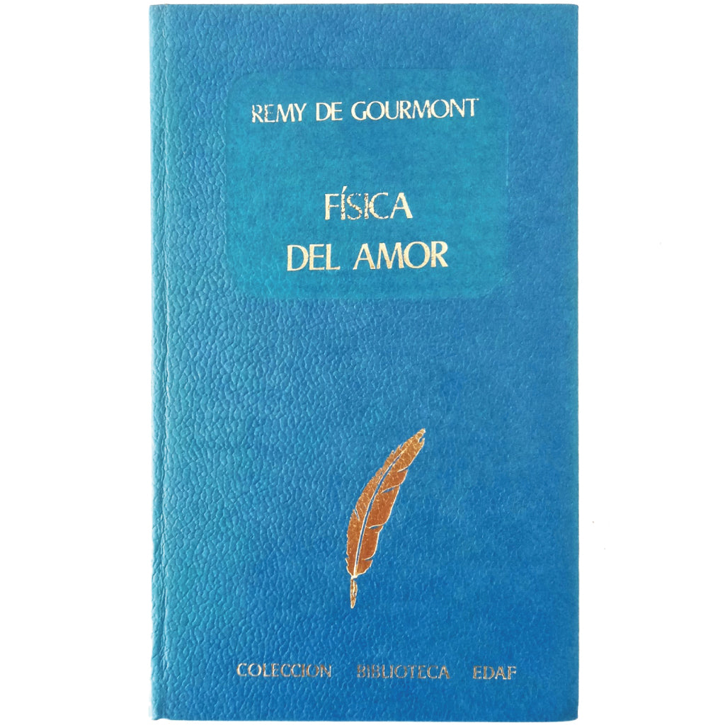 FÍSICA DEL AMOR. Gourmont, Remy de