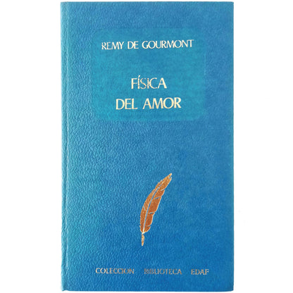 FÍSICA DEL AMOR. Gourmont, Remy de