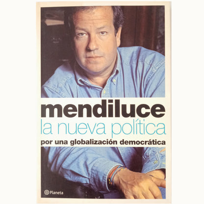 THE NEW POLITICS. For a democratic globalization. Mendiluce, José María