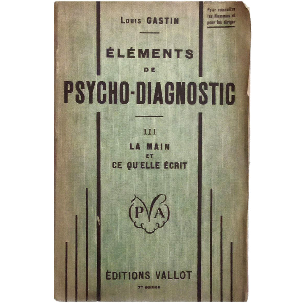 ELEMENTS DE PSYCHO-DIAGNOSTIC III. La main et ce qu'elle ecrit (Chiromretrie et graphometrie)
