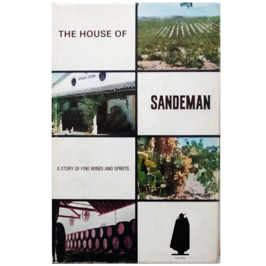 THE HOUSE OF SANDEMAN. A stoy of fine and spirits