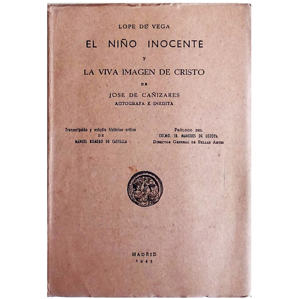 EL NIÑO INOCENTE/ LA VIVA IMAGEN DE CRISTO (AUTÓGRAFA E INÉDITA). Vega, Lope de/ Cañizares, José de