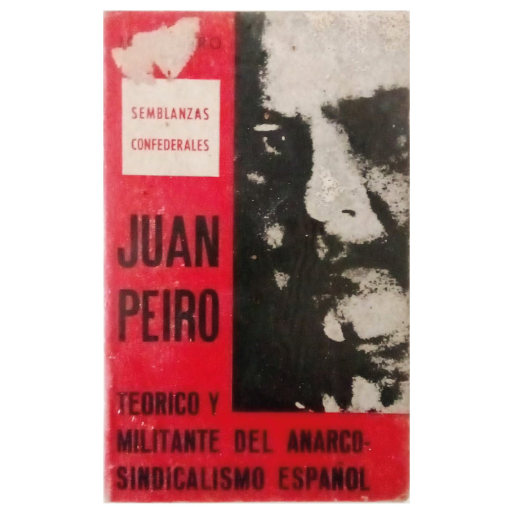 JUAN PEIRÓ. Theorist and activist of Spanish Anarcho-syndicalism. Peiró, José