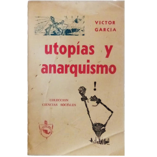 UTOPÍAS Y ANARQUISMO. García, Víctor