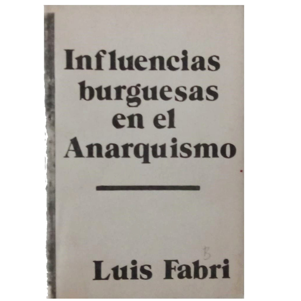 BOURGEOIS INFLUENCES ON ANARCHISM. Fabbri, Luis