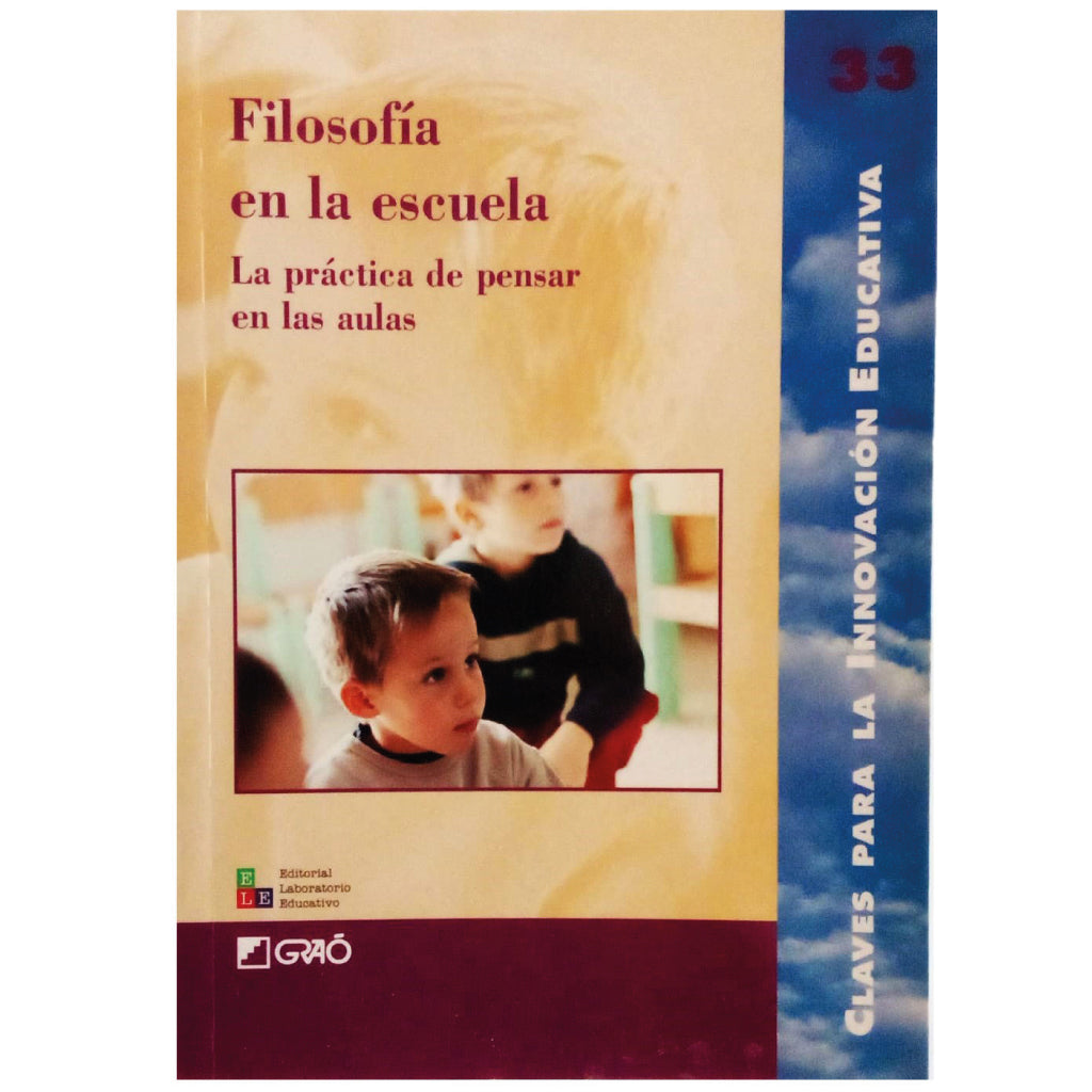 FILOSOFÍA EN LA ESCUELA. La práctica de pensar en las aulas. Varios autores