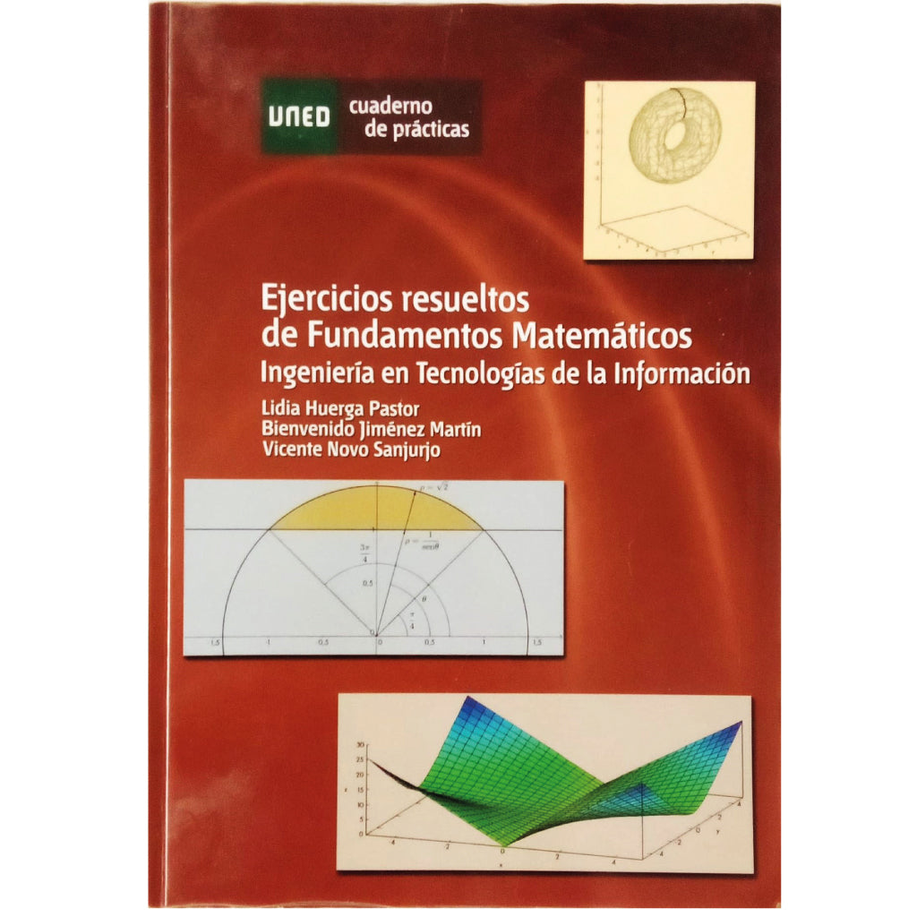 EJERCICIOS RESUELTOS DE FUNDAMENTOS MATEMÁTICOS. INGENIERÍA EN TECNOLOGÍAS DE LA INFORMACIÓN. UNED