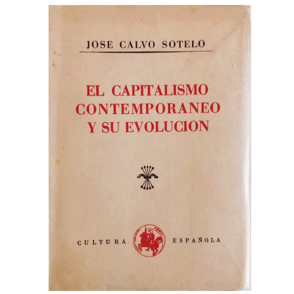 EL CAPITALISMO CONTEMPORÁNEO Y SU EVOLUCIÓN. Calvo Sotelo, José