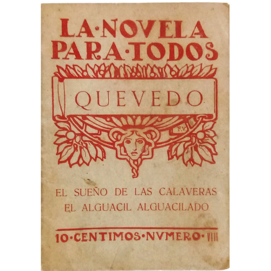 LA NOVELA PARA TODOS Nº 8: EL SUEÑO DE LAS CALAVERAS/ EL ALGUACIL ALGUACILADO. Quevedo