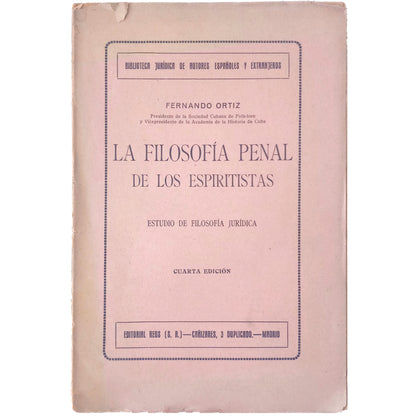 LA FILOSOFÍA PENAL DE LOS ESPIRITISTAS. Estudio de Filosofía jurídica