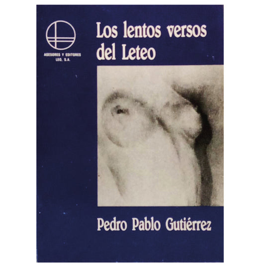 LOS LENTOS VERSOS DEL LETEO. Gutiérrez, Pedro Pablo