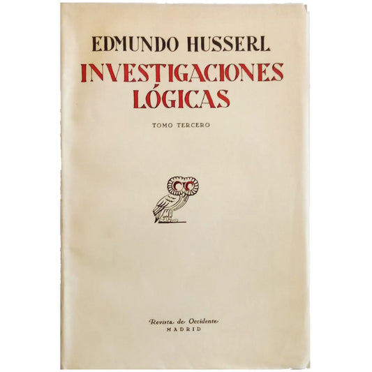 INVESTIGACIONES LÓGICAS. Tomo tercero. Husserl, Edmundo