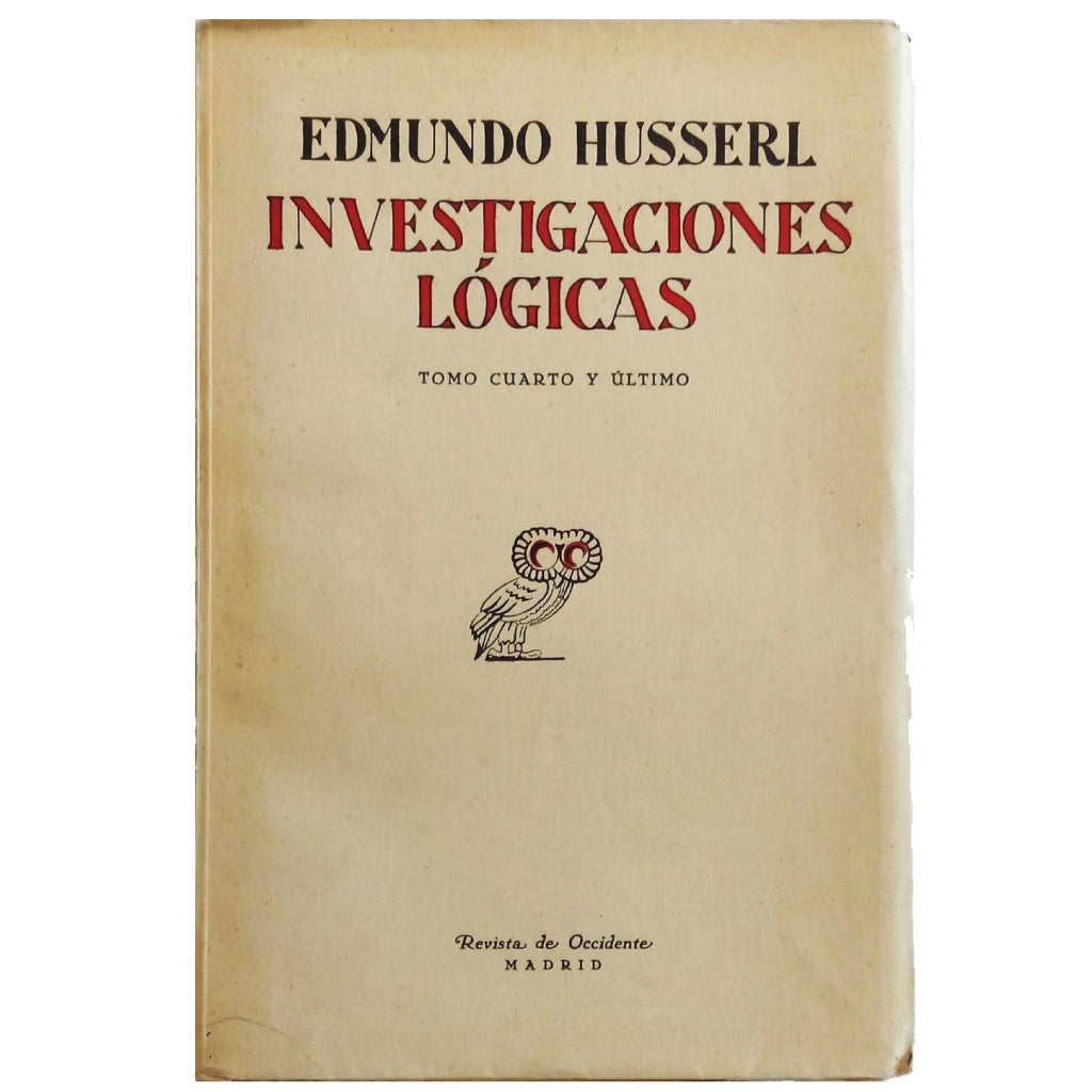 INVESTIGACIONES LÓGICAS. Tomo cuarto y último. Husserl, Edmundo