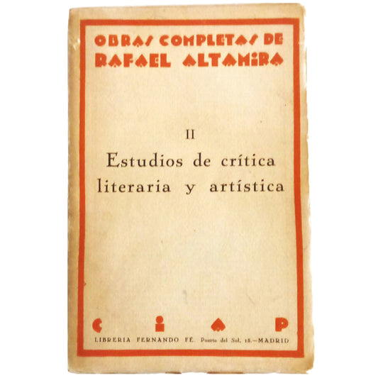 ESTUDIOS DE CRÍTICA LITERARIA Y ARTÍSTICA. Altamira, Rafael