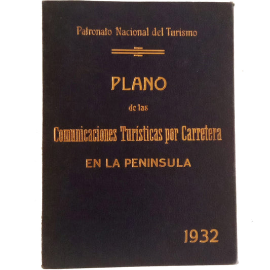 PLANO DE LAS COMUNICACIONES TURÍSTICAS POR CARRETERA EN LA PENÍNSULA 1932