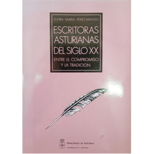 ESCRITORAS ASTURIANAS DEL SIGLO XX. Entre el compromiso y la tradición. Pérez-Manso, Elvira María