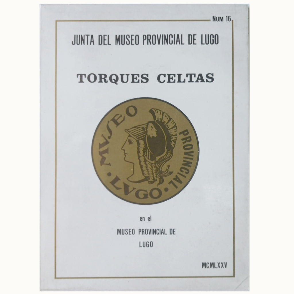 TORQUES CELTAS EN EL MUSEO PROVINCIAL DE LUGO. Peinado Gómez, Narciso