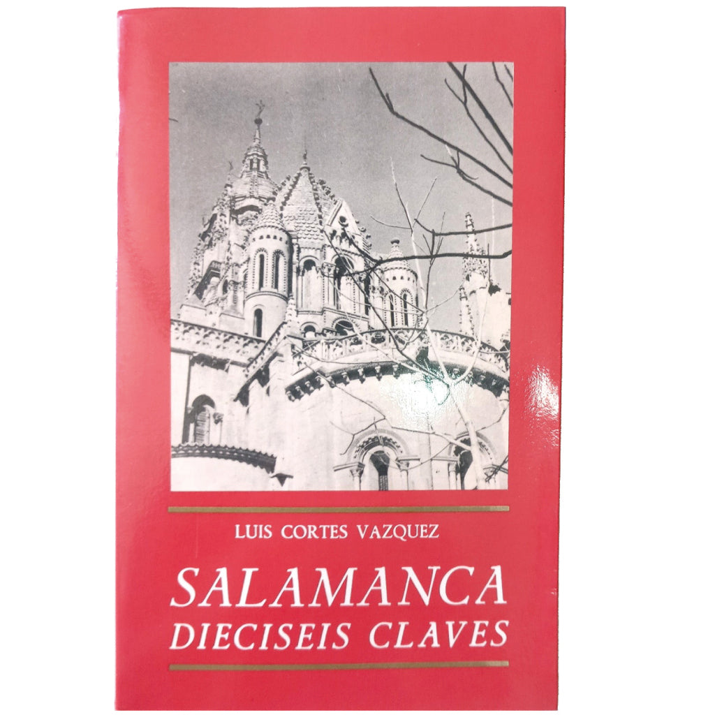 SALAMANCA. DIECISEIS CLAVES. Cortés Vázquez, Luis